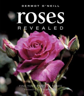 Roses Revealed : Find Your Perfect Roses