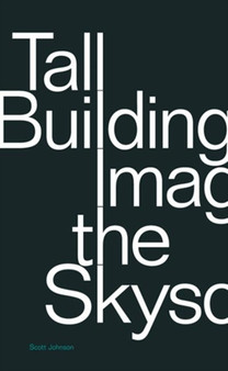 Tall Building : Imagining the Skyscraper
