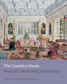 The Country House : Material culture and consumption