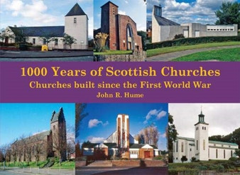 1,000 Years of Scottish Churches : Churches built since the First World War