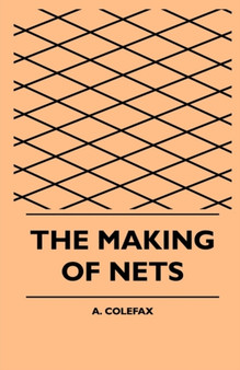 The Making Of Nets by A. Colefax - Paperback
