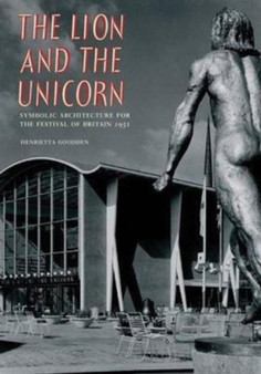 Lion & the Unicorn: Symbolic Architecture for the Festival of Britain 19