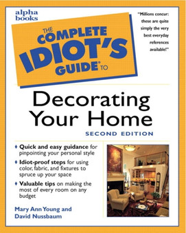 The Complete Idiot's Guide to Decorating Your Home