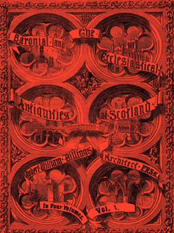 The Baronial and Ecclesiastical Antiquities of Scotland (1901) : 1 The Baronial and Ecclesiastical Antiquities of Scotland (1901) : 1
