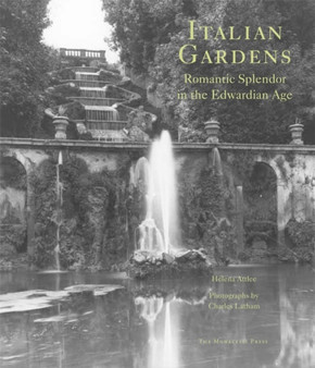 Italian Gardens : Romantic Splendor in the Edwardian Age