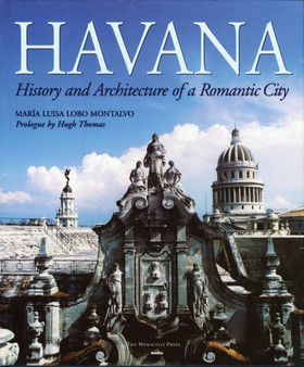 Havana : History and Architecture of a Romantic City