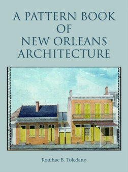 Pattern Book of New Orleans Architecture, A