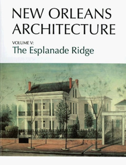 New Orleans Architecture : The Esplanade Ridge