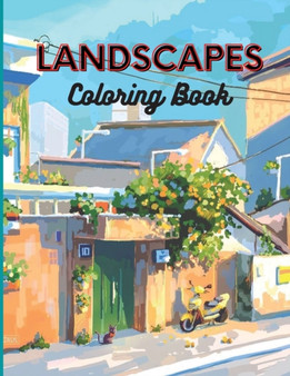 Landscapes Coloring Book : An Adult Activity Book with Beautiful Landscapes, Stress Relieving Designs for Adults Relaxation