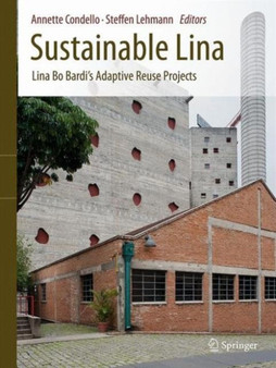 Sustainable Lina : Lina Bo Bardi's Adaptive Reuse Projects