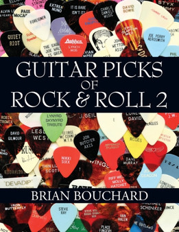 Guitar Picks of Rock & Roll 2 : The Deluxe Edition by Brian Bouchard - Paperback