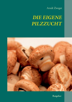 Die Eigene Pilzzucht