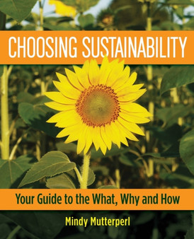 Choosing Sustainability : Your Guide to the What, Why and How
