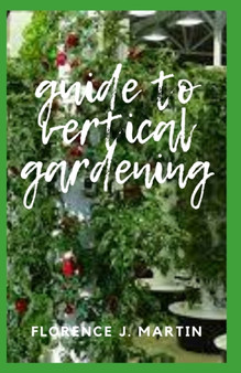 Guide to Vertical Gardening : A vertical garden is a technique used to grow plants on a vertically suspended panel by using hydroponics.