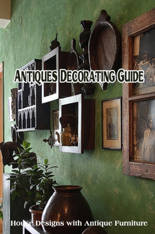Antiques Decorating Guide : House Designs with Antique Furniture