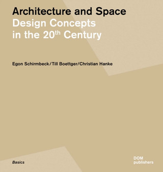 Architecture and Space : Design Concepts in the 20th Century