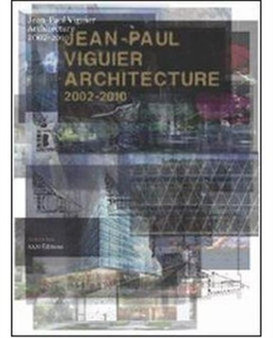 Jean-Paul Viguier Architecture 2002-2010
