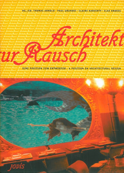 Architektur Rausch : Eine Position zum Entwerfen /A Position on Architectural Design