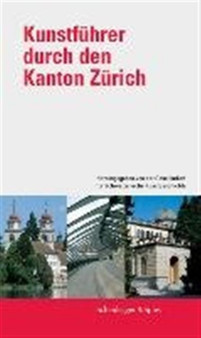 Kunstfuhrer Durch Den Kanton Zurich