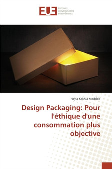 Design Packaging : Pour l'Ethique d'Une Consommation Plus Objective