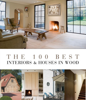 The 100 Best Interiors and Houses in Wood