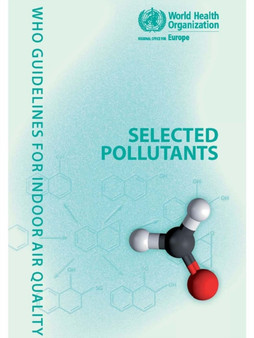 WHO Guidelines for Indoor Air Quality : Selected Pollutants