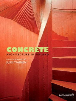 Concrete Architecture in Finland : Photographed by Jussi Tiainen