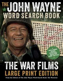 The John Wayne Word Search Book - The War Films Large Print Edition : Includes Duke photos, quotes and trivia by Editors of the Official John Wayne Magazine - Paperback
