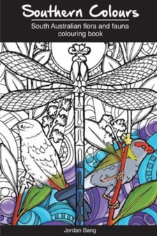 Southern Colours : South Australian Flora and Fauna Colouring Book