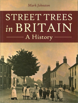 Street Trees in Britain : A History