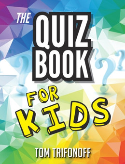 The Quiz Book For Kids by Tom Trifonoff - Paperback