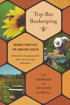 Top-Bar Beekeeping : Organic Practices for Honeybee Health