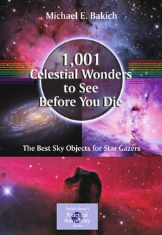 1,001 Celestial Wonders to See Before You Die : The Best Sky Objects for Star Gazers
