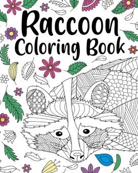 Raccoon Coloring Book : Coloring Book for Adults, Raccoon Lover Gift, Animal Coloring Book