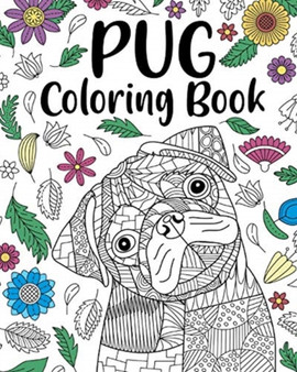 Pug Dog Coloring Book : Adult Coloring Book, Funny Dog Coloring