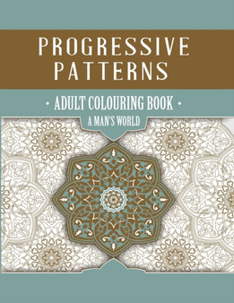 Progressive Patterns - A Man's World by Designs Nikk Nakk - Paperback