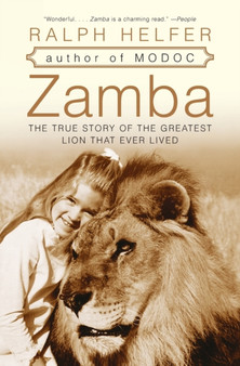 Zamba : The True Story Of The Greatest Lion That Ever Lived