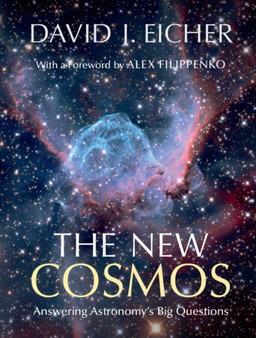 The New Cosmos : Answering Astronomy's Big Questions