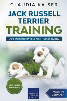 Jack Russell Terrier Training : Dog Training for Your Jack Russell Puppy