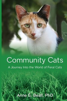 Community Cats : A Journey Into the World of Feral Cats