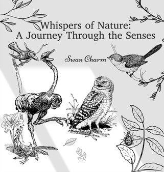 Whispers of Nature : A Journey Through the Senses