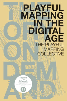 Playful Mapping in the Digital Age by The Playful Mapping Collective - Paperback