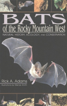 Bats of the Rocky Mountain West : Natural History, Ecology, and Conservation