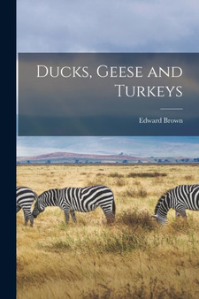 Ducks, Geese and Turkeys