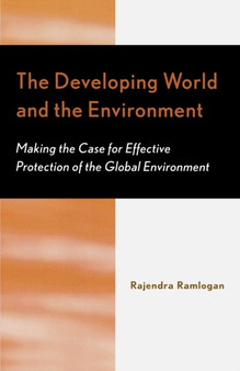 The Developing World and the Environment : Making the Case for Effective Protection of the Global Environment