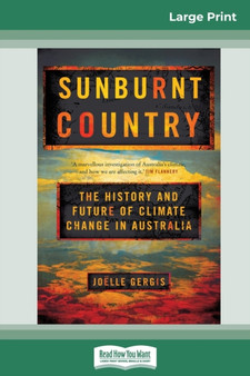 Sunburnt Country : The History and Future of Climate Change in Australia (16pt Large Print Edition)