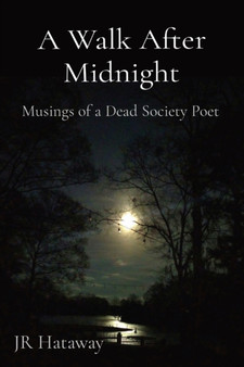 A Walk After Midnight : Musings of a Dead Society Poet