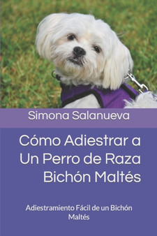 Como Adiestrar a Un Perro de Raza Bichon Maltes : Adiestramiento Facil de un Bichon Maltes