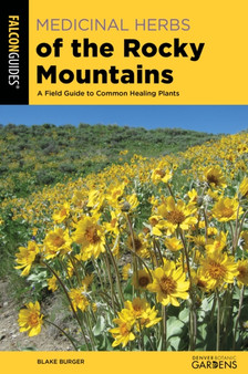 Medicinal Herbs of the Rocky Mountains : A Field Guide to Common Healing Plants