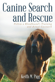 Canine Search and Rescue : Follow a Bloodhound's Training and Actual Case Work